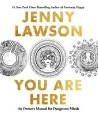 You Are Here an Owners Manual for Dangerous Minds - Jenny Lawson