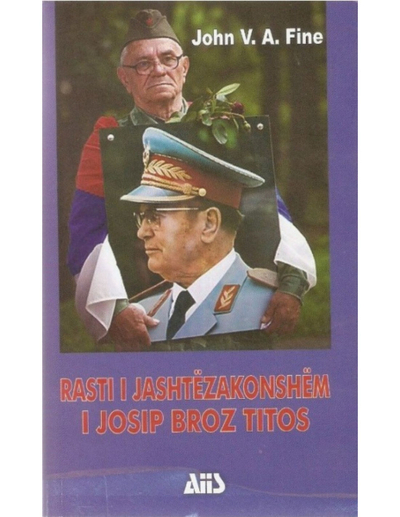 Rasti I Jashtezakonshem I Josip Broz Tito - John V. A. Fine