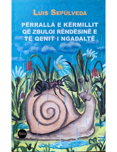 Perralla E Kermillit Qe Zbuloi Rendesine E Te Qenit I Ngadalte - Luis Sepulveda