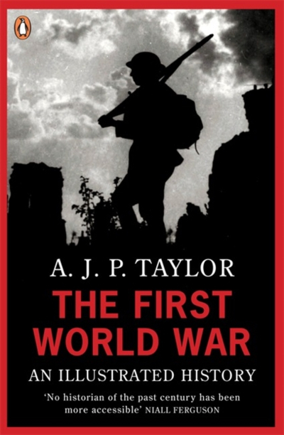 The First World War - Professor A J P Taylor