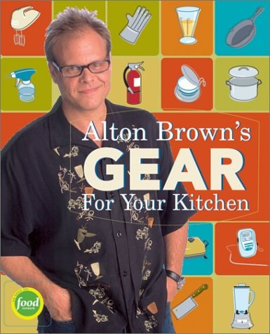 Alton Brown S Gear For Your Kitchen - Alton Brown