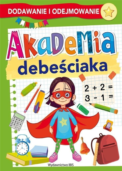 Libër edukativ Akademia Debeściaka Addition And Subtraction, matematikë për kalamajt, mbledhje edhe zbritje