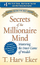 Secrets of the Millionaire Mind Tharv Eker - Tharv Eker