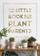 Little Book For Plant Parents - Felicity Hart