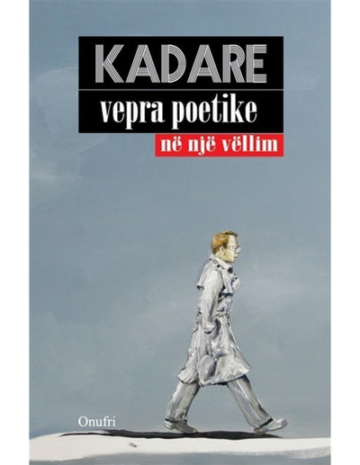 Vepra Poetike Kadare - Ismail Kadare